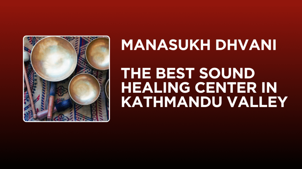 best sound healing center in kathmandu